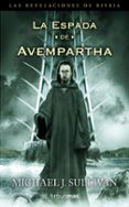 LA ESPADA DE AVEMPARTHA (LAS REVELACIONES DE RIYRIA, 2) de SULLIVAN, MICHAEL J. 