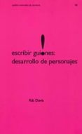 ESCRIBIR GUIONES: DESARROLLO DE PERSONAJES de DAVIS, RIB 
