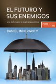 EL FUTURO Y SUS ENEMIGOS: UNA DEFENSA DE LA ESPERANZA POLITICA de INNERARITY, DANIEL 