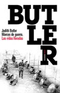 MARCOS DE GUERRA: LAS VIDAS LLORADAS de BUTLER, JUDITH 