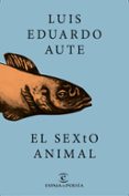 EL SEXTO ANIMAL de AUTE, LUIS EDUARDO 