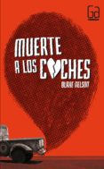 MUERTE A LOS COCHES de NELSON, BLAKE 