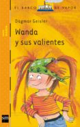 WANDA Y SUS VALIENTES de GEISLER, DAGMAR 