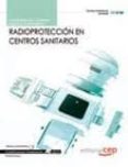RADIOPROTECCION EN CENTROS SANITARIOS. CUADERNO DEL ALUMNO (CUALI FICACIONES PROFESIONALES) de LOPEZ GUTIERREZ, ANTONIO 