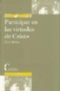 PARTICIPAR EN LAS VIRTUDES DE CRISTO: POR UNA RENOVACION DE LA TE OLOGIA MORAL A LA LUZ DE LA VERITATIS SPLENDOR di MELINA, LIVIO 