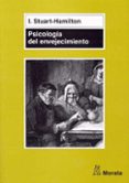 PSICOLOGIA DEL ENVEJECIMIENTO di STUART-HAMILTON, IAN 
