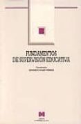 FUNDAMENTOS DE SUPERVISION EDUCATIVA de SOLER FIERREZ, EDUARDO 