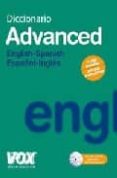 DICCIONARIO ADVANCED ENGLISH-SPANISH / ESPAOL-INGLES (INCLUYE CD ) di VV.AA. 