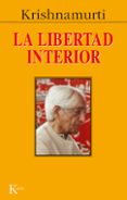 LA LIBERTAD INTERIOR de KRISHNAMURTI, J. 