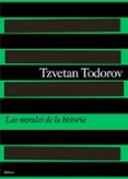 LAS MORALES DE LA HISTORIA de TODOROV, TZVETAN 
