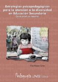 ESTRATEGIAS PSICOPEDAGOGICAS PARA LA ATENCION A LA DIVERSIDAD EN EDUCACION SECUNDARIA: CASOS PRACTICOS RESUELTOS di BLASCO CALVO, PILAR 