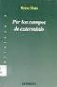 POR LOS CAMPOS DE EXTERMINIO de MATE, REYES 