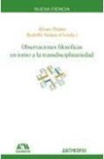 OBSERVACIONES FILOSOFICAS EN TORNO A LA TRANSDISCIPLINARIEDAD di VV.AA. 