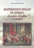 MATRIMONIOS REALES: EL CONTACTO DE PUEBLOS Y DE LENGUAS de MARTINELL GIFRE, EMMA 