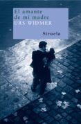 EL AMANTE DE MI MADRE de WIDMER, URS 