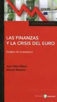 LAS FINANZAS Y LA CRISIS DEL EURO: COLAPSO DE LA EUROZONA de MONTERO, ALBERTO 