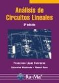 ANALISIS DE CIRCUITOS LINEALES (3 ED) de LOPEZ FERRERAS, FRANCISCO 