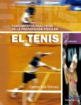 FUNDAMENTOS PRACTICOS DE LA PREPARACION FISICA EN EL TENIS de VILA GOMEZ, CARLOS 