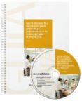 GUIA DE APLICACION DE LA ESPECIFICACION PARA LA GESTION ETICA Y P ROFESIONALIZADA DE LOS CENTROS ESPECIALES DE EMPLEO (CEE) di VV.AA. 