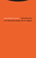 INTRODUCCION A LA FENOMENOLOGIA DE LA RELIGION de MARTIN VELASCO, JUAN 