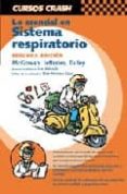 CURSO CRASH DE MOSBY: LO ESENCIAL EN APARATO RESPIRATORIO (2 ED. ) di MCGOWAN, P. 