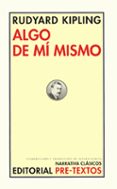 ALGO DE MI MISMO de KIPLING, RUDYARD 