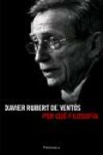 POR QUE FILOSOFIA de RUBERT DE VENTOS, XAVIER 
