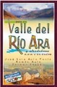 POR EL VALLE DEL RIO ARA Y ALREDEDORES (INCLUYE MAPA) di VV.AA. 
