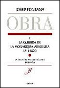 LA QUIEBRA DE LA MONARQUIA ABSOLUTA (1814-1820) de FONTANA, JOSEP 