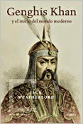 GENGHIS KHAN Y EL INICIO DEL MUNDO MODERNO di WEATHERFORD, JACK 