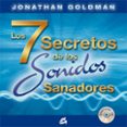 LOS 7 SECRETOS DE LOS SONIDOS SANADORES (INCLUYE CD) di GOLDMAN, JONATHAN 