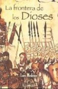 LA FRONTERA DE LOS DIOSES de MOLINOS, LUIS 