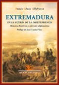 EXTREMADURA EN LA GUERRA DE LA INDEPENDENCIA de GOMEZ VILLAFRANCA, RAMON 