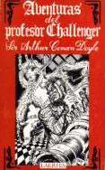 AVENTURAS DEL PROFESOR CHALLENGER di DOYLE, ARTHUR CONAN 