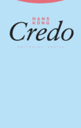 CREDO: EL SIMBOLO DE LOS APOSTOLES EXPLICADO AL HOMBRE DE NUESTRO TIEMPO (8 ED.) de KUNG, HANS 