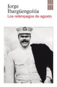 LOS RELAMPAGOS DE AGOSTO de IBARGENGOITIA, JORGE 
