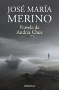 NOVELA DE ANDRS CHOZ de MERINO, JOSE MARIA