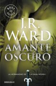 AMANTE OSCURO (LA HERMANDAD DE LA DAGA NEGRA I) de WARD, J.R. 