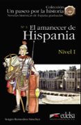 EL AMANECER DE HISPANIA (2 ED.) de REMEDIOS SANCHEZ, SERGIO 