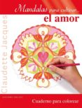 MANDALAS PARA CULTIVAR EL AMOR de JACQUES, CLAUDETTE 