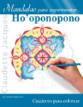 MANDALAS PARA EXPERIMENTAR HOOPONOPONO di JACQUES, CLAUDETTE 
