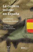 LA CARRERA MILITAR EN ESPAA di FERNANDEZ RODERA, JOSE ALBERTO 
