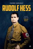 RUDOLF HESS. EL LTIMO ENIGMA DEL TERCER REICH di SERVENT, PIERRE 