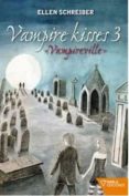 VAMPIRE KISSES 3 VAMPIREVILLE di SCHREIBER, ELLEN 
