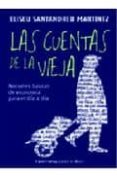 LAS CUENTAS DE LA VIEJA: NOCIONES BASICAS DE ECONOMIA PARA EL DIA A DIA di SANTANDREU, ELISEU 