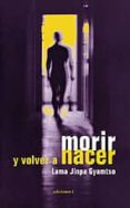 MORIR Y VOLVER A NACER: EL CICLO CONTINUO DE LA VIDA Y DE LA MUER TE di LAMA JINPA GYAMTSO 