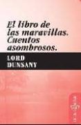 LIBRO DE LAS MARAVILLAS CUENTOS ASOMBROSOS de DUNSANY, LORD 