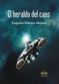 EL HERALDO DEL CAOS di PIEIRO MEJUTO, EUGENIO 