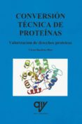 CONVERSION TECNICA DE PROTEINAS. VALORIZACION DE DESECHOS PROTEICOS di BAUTISTA DIAZ, VICTOR 