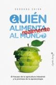 QUIN ALIMENTA REALMENTE AL MUNDO? di SHIVA, VANDANA 
